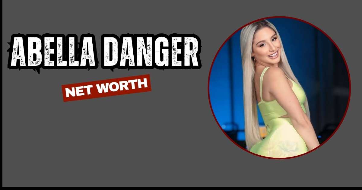 Abella Danger net worth